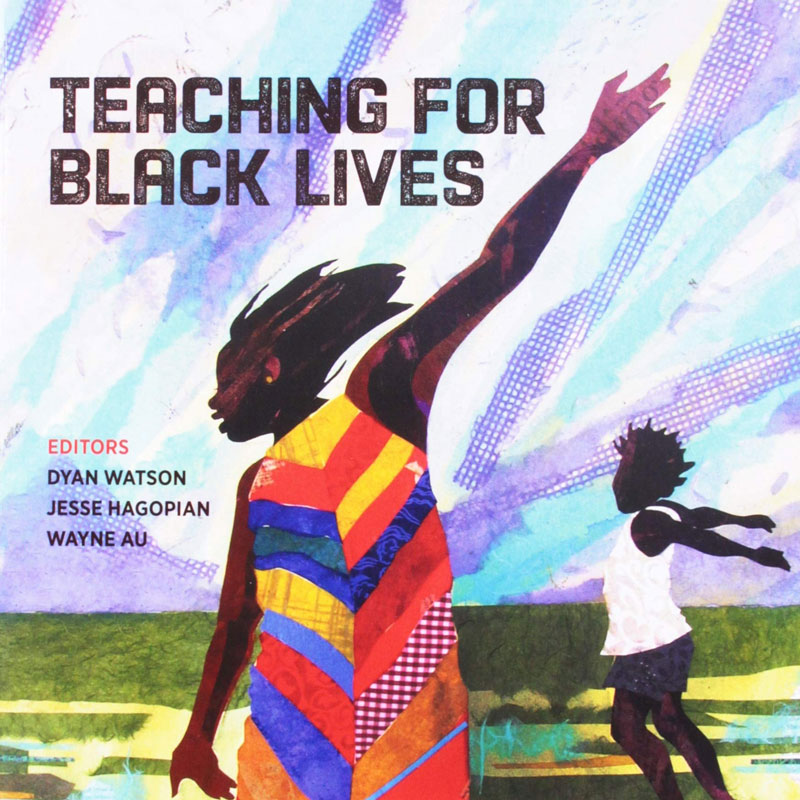 ‘Teaching for Black Lives’ – written by Jesse Hagopian